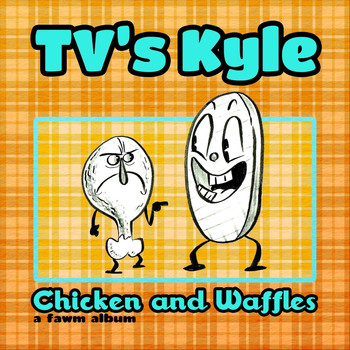 TV's Kyle - Chicken and Waffles
