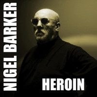 Nigel Barker - Heroin