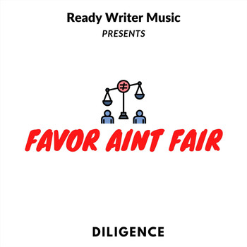 Diligence - Favor Aint Fair