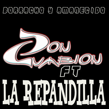Don Cumbión feat. La Repandilla - Borracho y Amanecido
