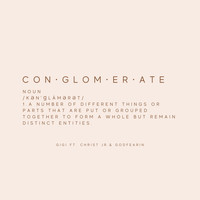 Gigi - Conglomerate (feat. Godfearin & Christ Jr)