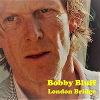 Bobby Bluff - London Bridge (Explicit)