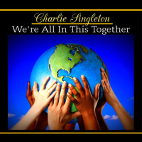 Charlie Singleton - We're All in This Together