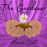 Alexia Scott - The Gardener