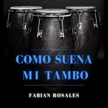 Fabian Rosales - Como Suena Mi Tambo