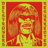 The Delstroyers - Resurrected