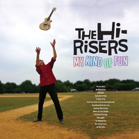 The Hi-Risers - My Kind Of Fun