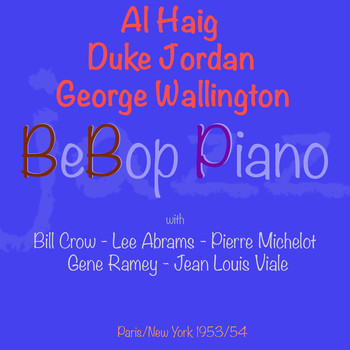 Al Haig and Duke Jordan and George Wallington - BeBop Piano