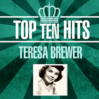 Teresa Brewer - Top 10 Hits