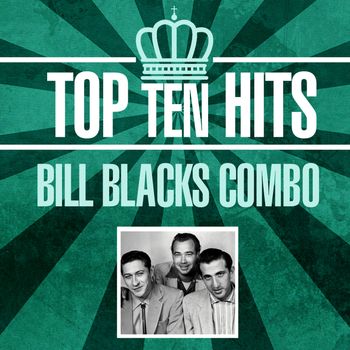 Bill Blacks Combo - Top 10 Hits