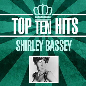 Shirley Bassey - Top 10 Hits