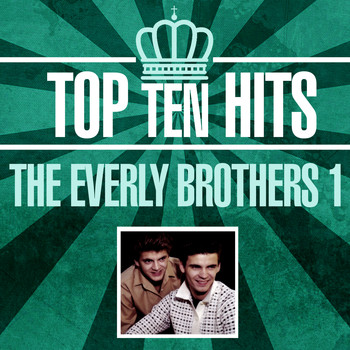 The Everly Brothers - Top 10 Hits 1