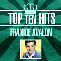 Frankie Avalon - Top 10 Hits