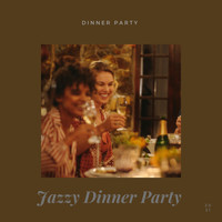 Jazzy Dinner Party & Dinner Party Vibes - Dinner Party