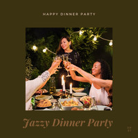 Jazzy Dinner Party & Dinner Party Vibes - Happy Dinner Party