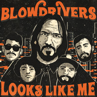 Blowdrivers - Looks Like Me