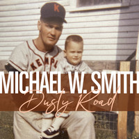 Michael W. Smith - Dusty Road