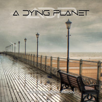 A Dying Planet - Hope for Tomorrow