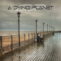 A Dying Planet - Honoring Your Name