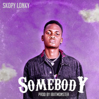 Skopy Lonky - Somebody (Explicit)