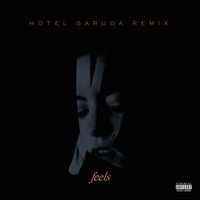 Kiiara - Feels (Hotel Garuda Remix) (Explicit)