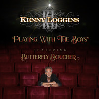 Kenny Loggins - Playing with the Boys (feat. Butterfly Boucher)