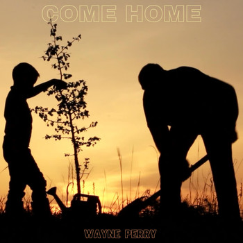 Wayne Perry - Come Home