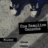 Milton - Una semplice canzone (Explicit)