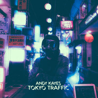 Andy Kayes - Tokyo Traffic