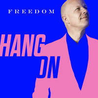 Freedom - Hang On