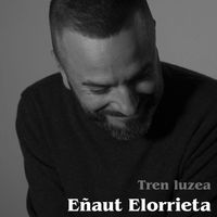 Eñaut Elorrieta - Tren luzea (Live)