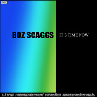 Boz Scaggs - It's Time Now (Live)