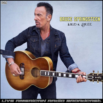 Bruce Springsteen - Wild & Free (Live)
