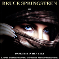 Bruce Springsteen - Darkness In Her Eyes (Live)