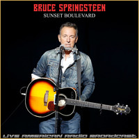 Bruce Springsteen - Sunset Boulevard (Live)