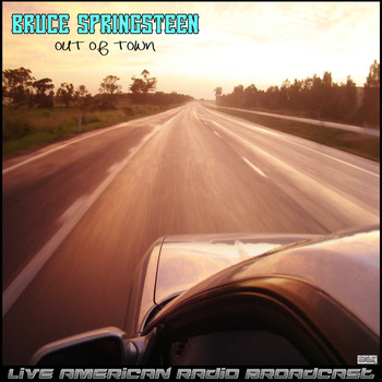 Bruce Springsteen - Out Of Town (Live)