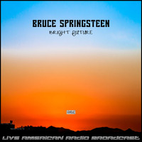 Bruce Springsteen - Bright Future (Live)