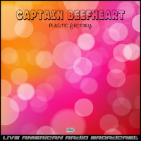Captain Beefheart - Plastic Factory (Live)