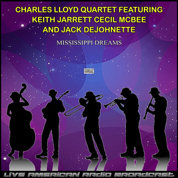 Charles Lloyd Quartet featuring Keith Jarrett, Cecil McBee and Jack DeJohnette - Mississippi Dreams