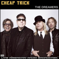 Cheap Trick - The Dreamers (Live)