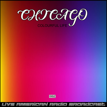 Chicago - Colourful Life (Live)