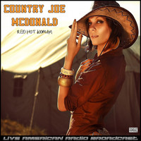 Country Joe McDonald - Red Hot Woman (Live)