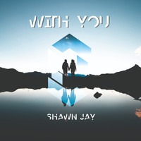 Shawn Jay - With You
