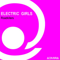 Electric Girls - Roadkillers