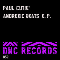 Paul Cutiè - Anorexic Beats