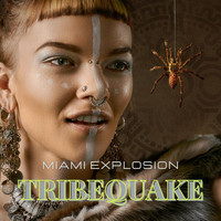 Tribequake - Miami Explosion