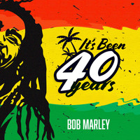 Bob Marley - It's Been 40 Years