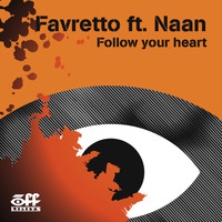 Favretto featuring Naan - Follow Your Heart