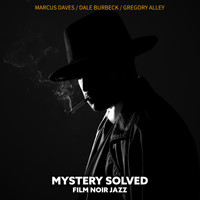 Marcus Daves - Mystery Solved: Film Noir Detective Jazz