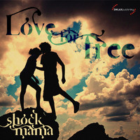 Shock Mama - Love for Free